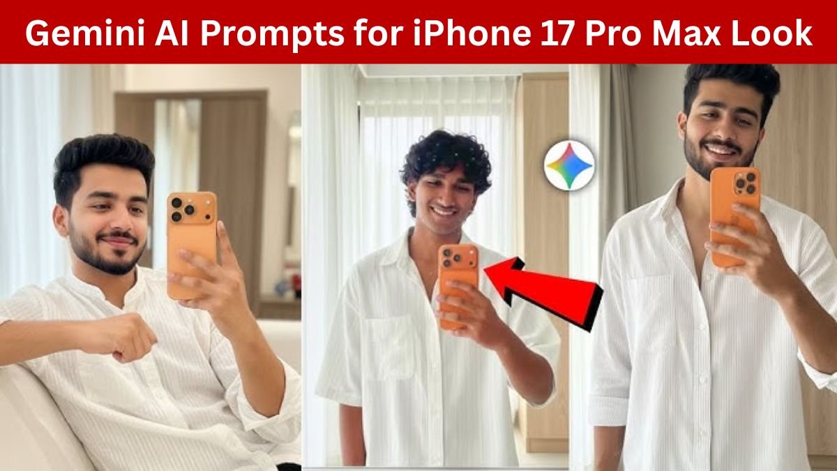Gemini AI Prompts for iPhone 17 Pro Max Look